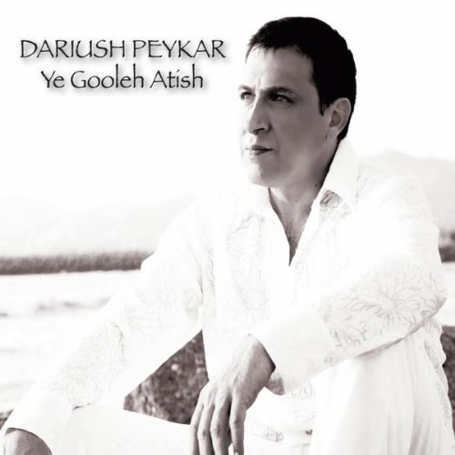 Dariush Peykar/Ye Gooleh Atish